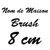 Nom de Maison Brush T.8